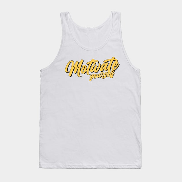 Motivate Yourself Tank Top by ozumdesigns